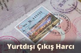 Yurtdışı Çıkış Harcı Bedelleri